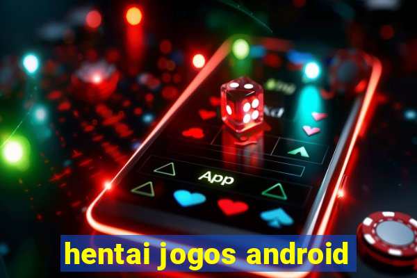 hentai jogos android